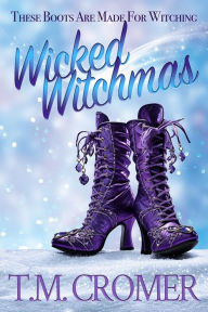 Title: Wicked Witchmas, Author: T.M. Cromer