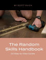 The Random Skills Handbook: 50 Step-by-Step Guides