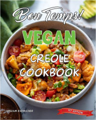 Title: Bon Temps! Vegan Creole Cookbook, Author: William Radmacher