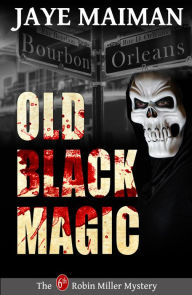 Title: Old Black Magic, Author: Jaye Maiman