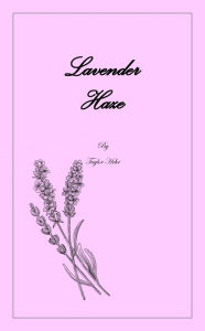 Title: Lavender Haze, Author: Taylor Hehr