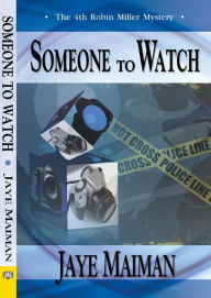 Title: Someone to Watch, Author: Jaye Maiman