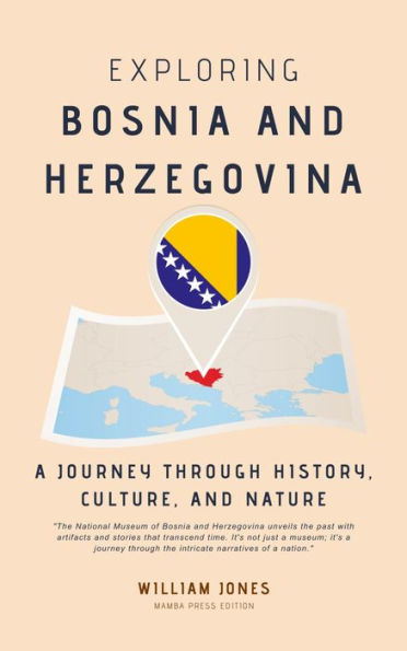 Exploring Bosnia and Herzegovina: A Journey through History, Culture, and Nature