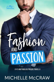 Title: Fashion and Passion: A 40 and Fabulous Prequel Novella, Author: Michelle Mccraw