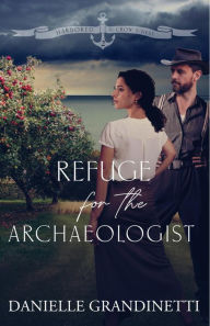 Title: Refuge for the Archaeologist, Author: Danielle Grandinetti