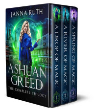 Title: Ashuan Greed: The Complete Trilogy, Author: Janna Ruth
