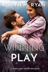 Title: Winning Play: Tampa Suns Sports Romance, Author: Robyn M. Ryan