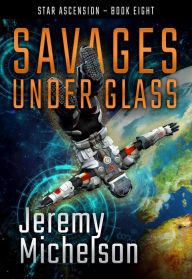 Title: Savages Under Glass, Author: Jeremy Michelson