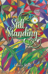 Title: Still Standing, Author: Doris Ruiz