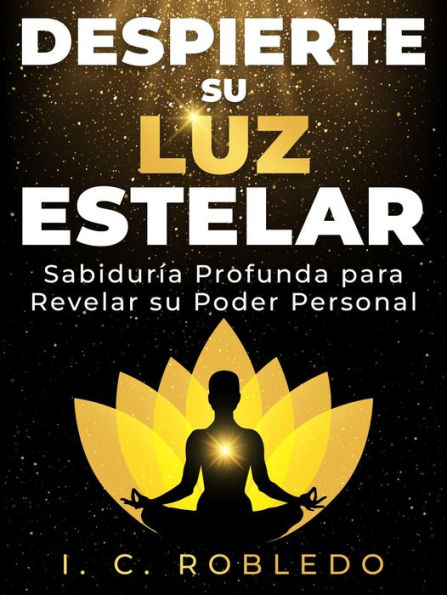 Despierte su Luz Estelar: Sabiduría Profunda para Revelar su Poder Personal