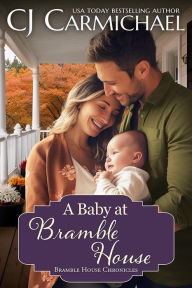 Title: A Baby at Bramble House, Author: CJ Carmichael