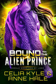 Title: Bound to the Alien Prince (A Scifi Alien Romance Novel), Author: Celia Kyle