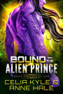 Bound to the Alien Prince (A Scifi Alien Romance Novel)