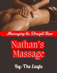 Title: Nathan's Massage: Massaging the Straight Bear, Author: The Eagle