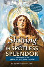 Shining in Spotless Splendor: Consecration to the Immaculate Conception