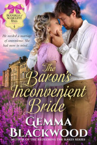 Title: The Baron's Inconvenient Bride, Author: Gemma Blackwood