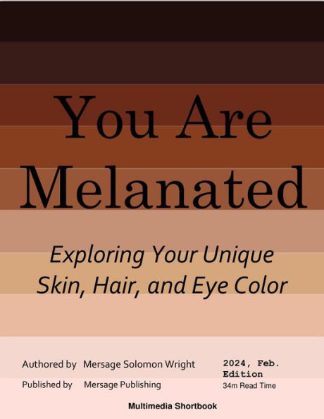 You Are Melanated (sponsored): Exploring Your Unique Skin, Hair, and Eye Color