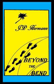 Title: Beyond the Bend, Author: JP Hermann