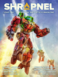 Title: BattleTech: Shrapnel, Year One: (The Official BattleTech Magazine), Author: Philip A. Lee