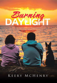 Title: Burning DAYLIGHT, Author: Keery McHenry