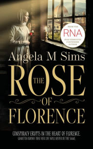 Title: The Rose of Florence, Author: Angela M Sims