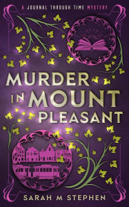 Title: Murder in Mount Pleasant, Author: Sarah M. Stephen