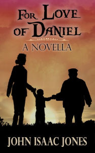 Title: For Love of Daniel, Author: John Isaac Jones