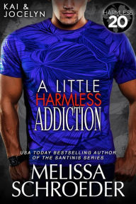 Title: A Little Harmless Addiction: A Harmless World Novel, Author: Melissa Schroeder