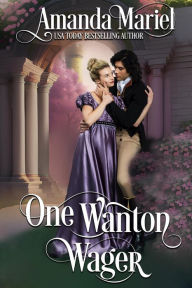 Title: One Wanton Wager: A Regency Castle Romance, Author: Amanda Mariel