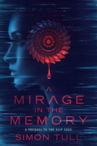 Title: A Mirage in the Memory, Author: Simon Tull