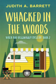Title: Whacked in the Woods, Author: Judith A. Barrett