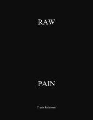 Title: RAW: Pain, Author: Travis Robertson