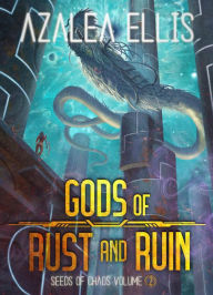 Title: Gods of Rust and Ruin: A Bloody Sci-Fi LitRPG, Author: Azalea Ellis