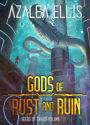 Gods of Rust and Ruin: A Bloody Sci-Fi LitRPG