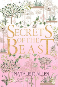 Title: Secrets of the Beast, Author: Natalie R Allen