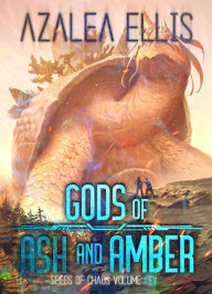Title: Gods of Ash and Amber: A Science Fiction LitRPG, Author: Azalea Ellis
