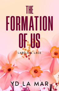 Title: The Formation of Us, Author: Yd La Mar