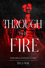 Title: Through the Fire, Author: Yd La Mar