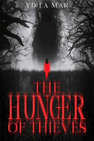 Title: The Hunger of Thieves, Author: Yd La Mar