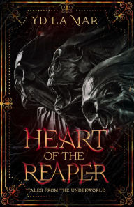 Title: Heart of the Reaper: Tales from the Underworld, Author: Yd La Mar