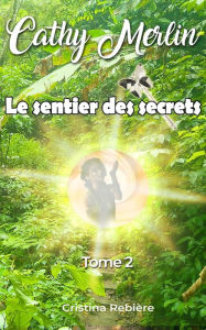 Title: Le sentier des secrets, Author: Cristina Rebiere