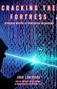 Title: Cracking the Fortress: Bypassing Modern Authentication Mechanism, Author: Josh Luberisse