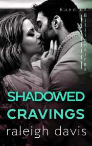 Title: Shadowed Cravings, Author: Raleigh Davis