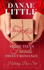 More Than Friends Holiday Sweet Romance Box Set