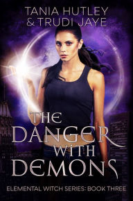 Title: The Danger with Demons, Author: Trudi Jaye