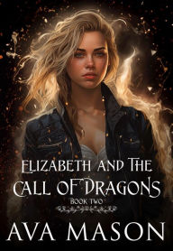 Title: Elizabeth and the Call of Dragons: a fantasy paranormal RH romance, Author: Ava Mason