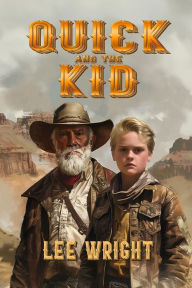 Title: Quick and the Kid, Author: Lee Wright