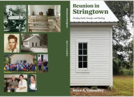 Title: Reunion in Stringtown: Finding Faith, Family, and Healing, Author: Joyce A. Connelley