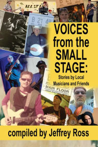 Title: Voices from the Small Stage, Author: Jeffrey Ross