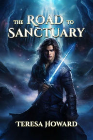 Title: The Road to Sanctuary, Author: Teresa Howard
